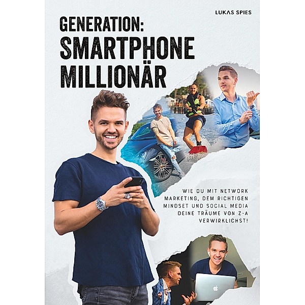 Generation: Smartphone Millionär, Lukas Spies