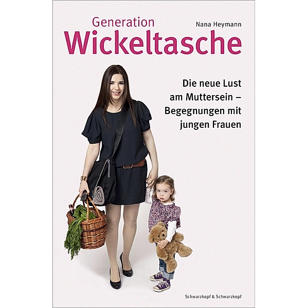 Generation Wickeltasche, Nana Heymann