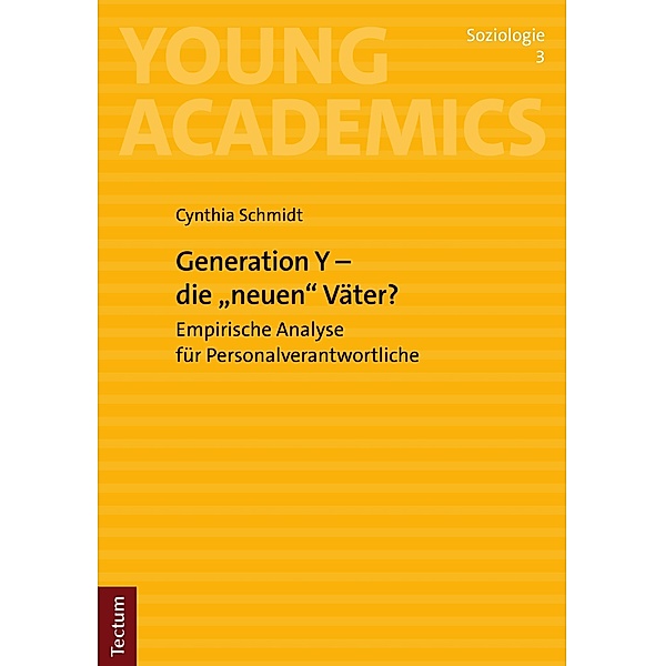Generation Y - die neuen Väter? / Young Academics: Soziologie Bd.3, Cynthia Schmidt