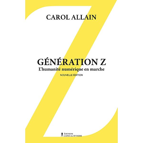 Generation Z- Nouvelle edition / Editions Chateau d'encre, Allain Carol Allain