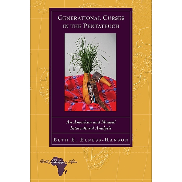 Generational Curses in the Pentateuch / Bible and Theology in Africa Bd.24, Beth E. Elness-Hanson