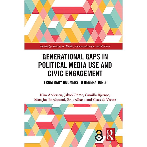 Generational Gaps in Political Media Use and Civic Engagement, Kim Andersen, Jakob Ohme, Camilla Bjarnøe, Mats Joe Bordacconi, Erik Albæk, Claes H de Vreese
