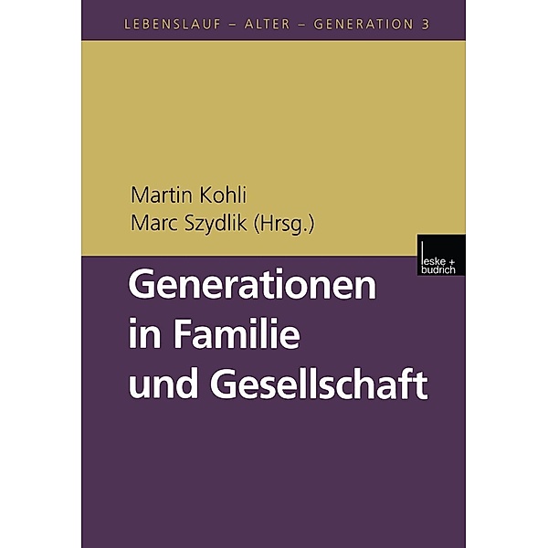 Generationen in Familie und Gesellschaft / Lebenslauf - Alter - Generation Bd.3