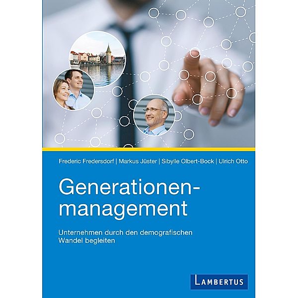 Generationenmanagement, Frederic Fredersdorf, Markus Jüster, Sybille Olbert-Bock, Ulrich Otto