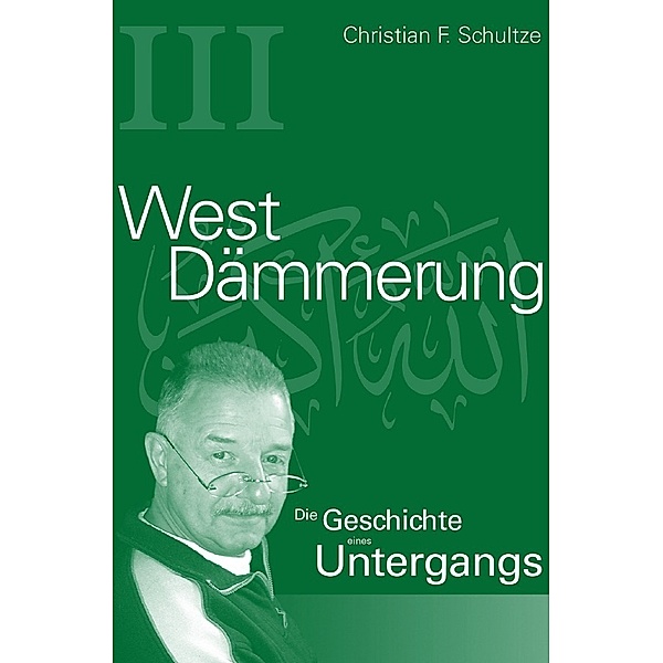 Generationentrilogie / Westdämmerung, Christian F. Schultze