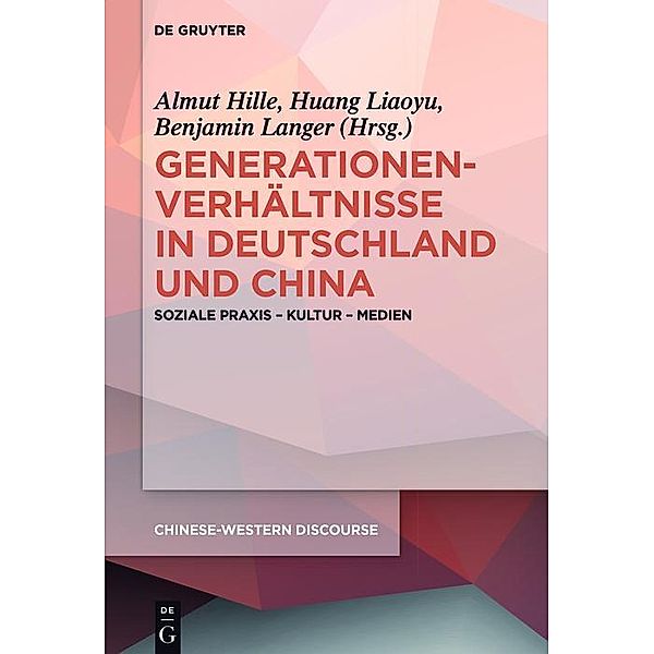 Generationenverhältnisse in Deutschland und China / Chinese-Western Discourse Bd.4