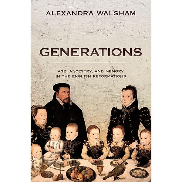 Generations, Alexandra Walsham
