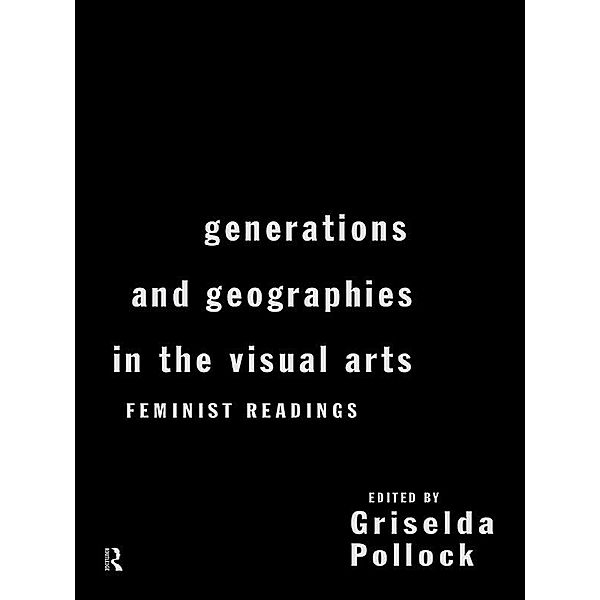 Generations and Geographies in the Visual Arts: Feminist Readings