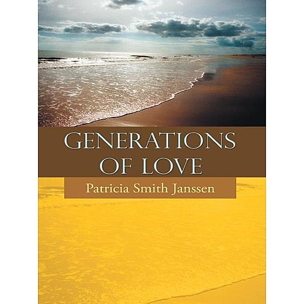 Generations of Love, Patricia Smith Janssen