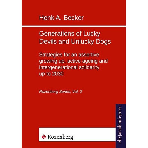 Generations of Lucky Devils and Unlucky Dogs, Henk A. Becker