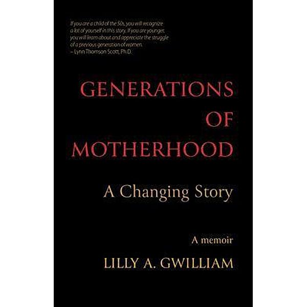 Generations of Motherhood, Lilly A. Gwilliam