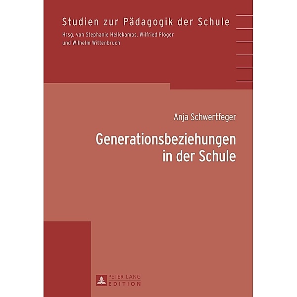 Generationsbeziehungen in der Schule, Anja Schwertfeger