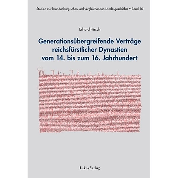 Generationsübergreifende Verträge reichsfürstlicher Dynastien vom 14. bis zum 16. Jahrhundert, Erhard Hirsch