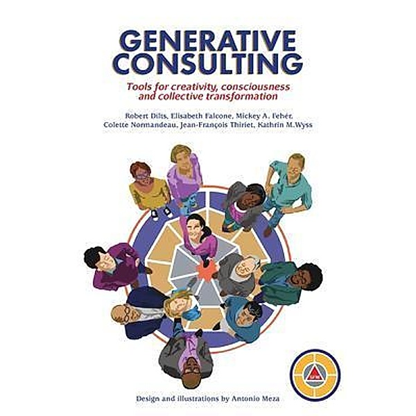 GENERATIVE CONSULTING, Robert B Dilts, Kathrin Wyss, Colette Normandeau