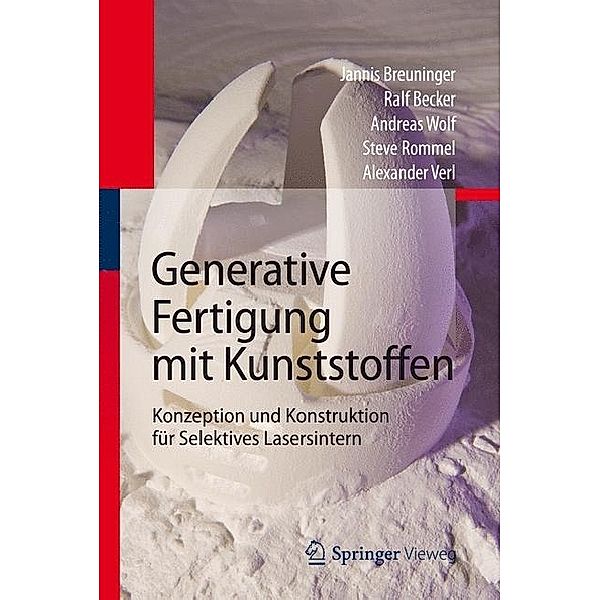 Generative Fertigung mit Kunststoffen, Jannis Breuninger, Ralf Becker, Andreas Wolf