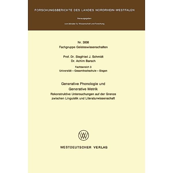 Generative Phonologie und Generative Metrik / Forschungsberichte des Landes Nordrhein-Westfalen Bd.3008, Siegfried J. Schmidt