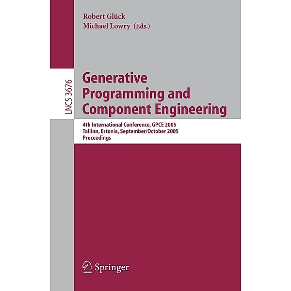 Generative Programming and Component Engineering / Lecture Notes in Computer Science Bd.3676