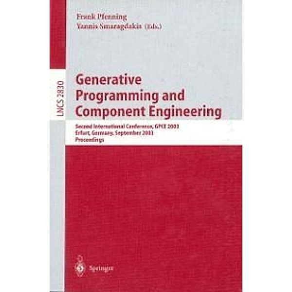 Generative Programming and Component Engineering / Lecture Notes in Computer Science Bd.2830