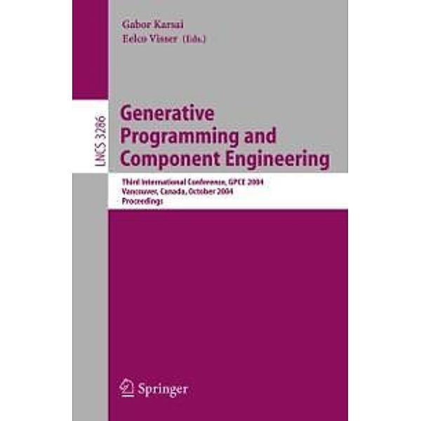 Generative Programming and Component Engineering / Lecture Notes in Computer Science Bd.3286
