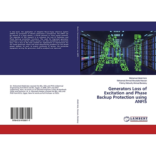 Generators Loss of Excitation and Phase Backup Protection using ANFIS, Mohamed Abdel Aziz, Mohamed Ahmed Moustafa Hassan, Fahmy Metwally Ahmed Bendary