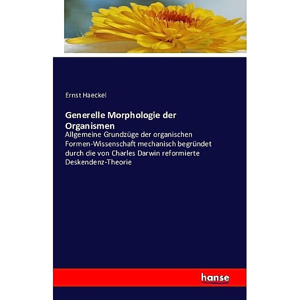 Generelle Morphologie der Organismen, Ernst Haeckel