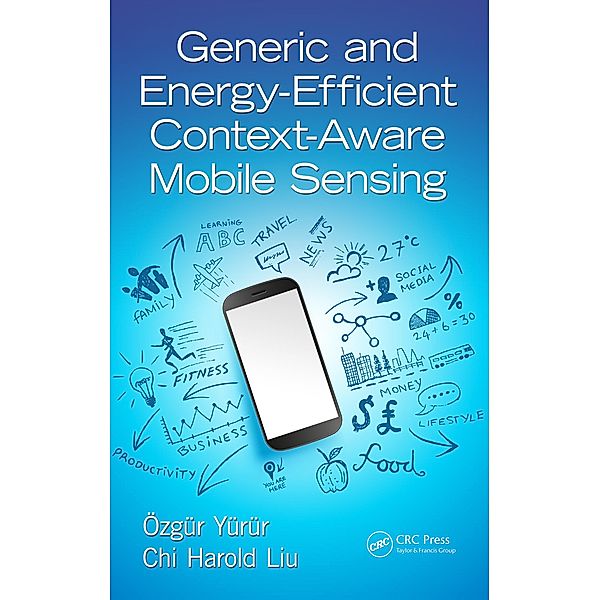 Generic and Energy-Efficient Context-Aware Mobile Sensing, Ozgur Yurur, Chi Harold Liu