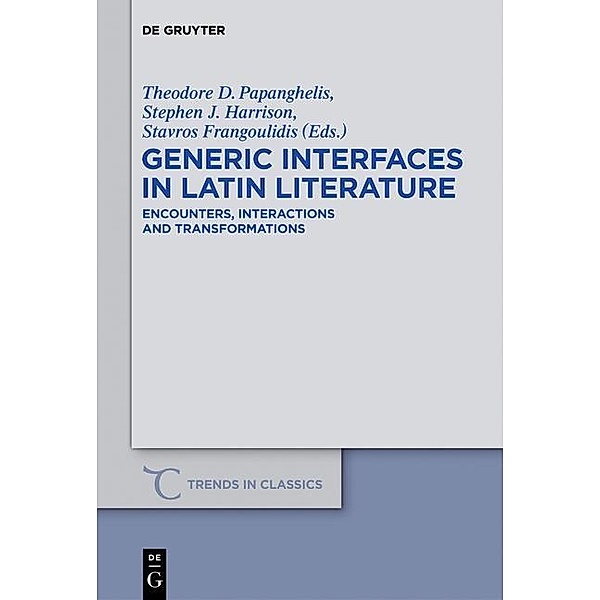 Generic Interfaces in Latin Literature / Trends in Classics - Supplementary Volumes Bd.20