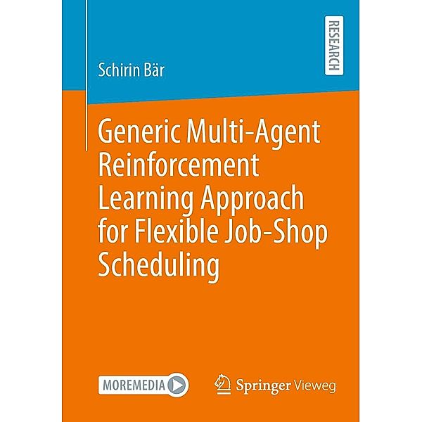 Generic Multi-Agent Reinforcement Learning Approach for Flexible Job-Shop Scheduling, Schirin Bär
