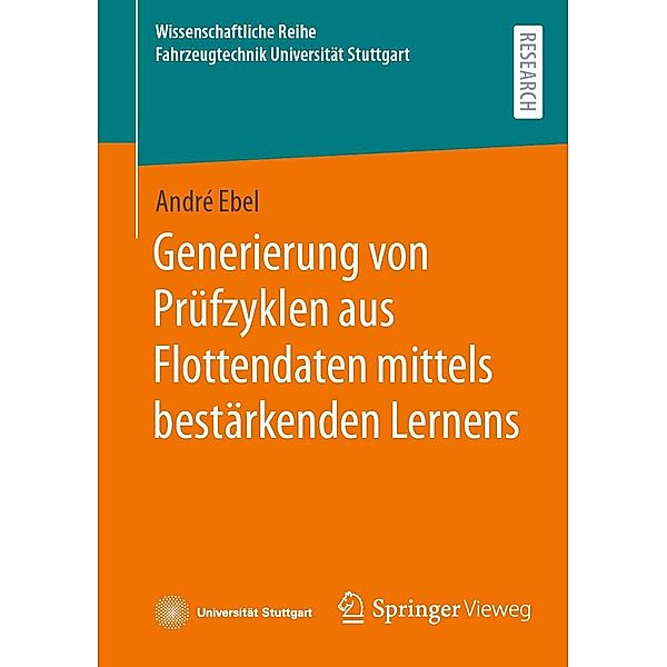 Generierung von Prüfzyklen aus Flottendaten mittels bestärkenden Lernens / Wissenschaftliche Reihe Fahrzeugtechnik Universität Stuttgart, André Ebel