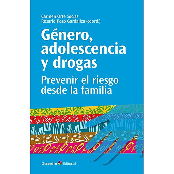 Género, adolescencia y drogas / Horizontes-Salud, Carmen Orte Socias, Rosario Pozo Gordaliza
