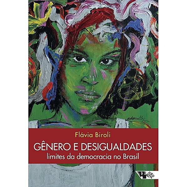 Gênero e desigualdades: limites da democracia no Brasil, Flávia Biroli
