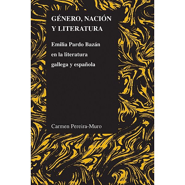 Género, nación y literatura / Purdue Studies in Romance Literatures, Carmen Pereira-Muro