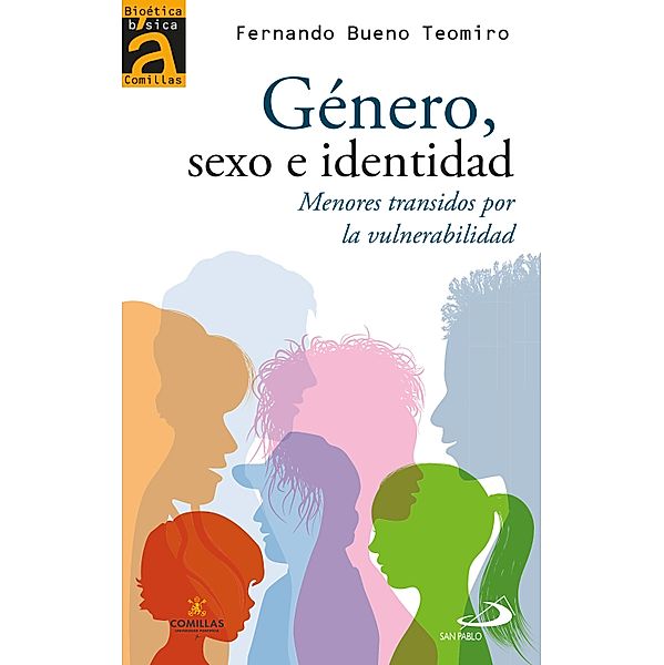 Género, sexo e identidad / Bioética Básica Comillas Bd.9, Fernando Bueno Teomiro