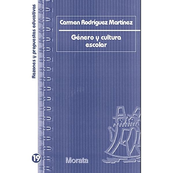 Género y cultura escolar / Razones y propuestas educativas Bd.19, Carmen Rodríguez Martínez