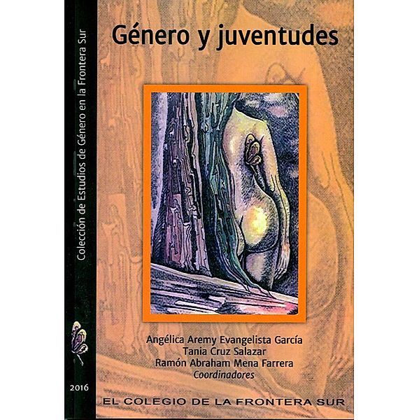 Género y juventudes, Angélica Aremy Evangelista García, Tania Cruz Salazar, Abraham Mena Farrera