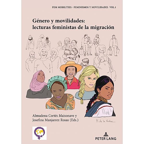 Género y movilidades: lecturas feministas de la migración / Fem-Mobilities: Feminismos y Movilidades Bd.1
