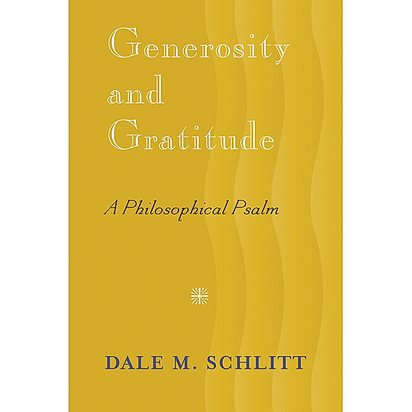Generosity and Gratitude, Dale M. Schlitt