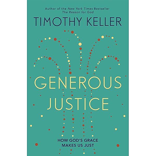 Generous Justice / Law, Justice and Power, Timothy Keller
