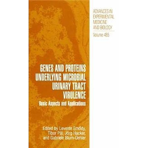 Genes and Proteins Underlying Microbial Urinary Tract Virulence / Advances in Experimental Medicine and Biology Bd.485