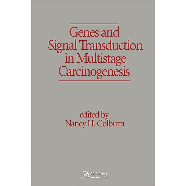 Genes and Signal Transduction in Multistage Carcinogenesis, Nancy H. Colburn