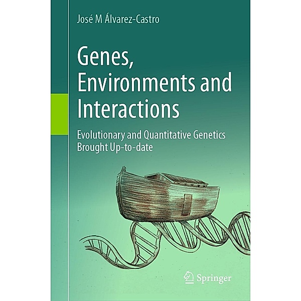 Genes, Environments and Interactions, José M Álvarez-Castro
