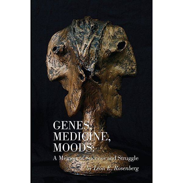 Genes, Medicine, Moods, Leon E. Rosenberg