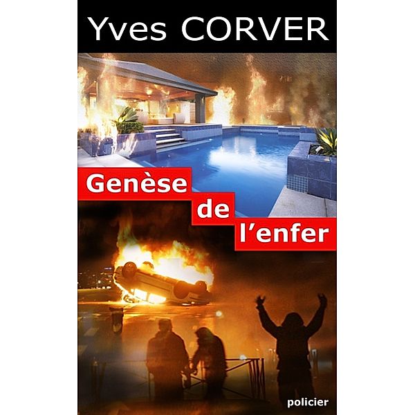 GENÈSE DE L'ENFER, Yves CORVER
