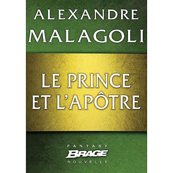 Genesia - Les Chroniques Pourpres : Le Prince et l'Apôtre / Brage, Alexandre Malagoli