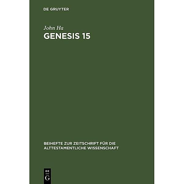 Genesis 15 / Beihefte zur Zeitschrift für die alttestamentliche Wissenschaft Bd.181, John Ha