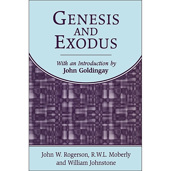 Genesis and Exodus, William Johnstone, R. W. L. Moberly, John W. Rogerson