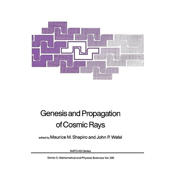 Genesis and Propagation of Cosmic Rays / Nato Science Series C: Bd.220