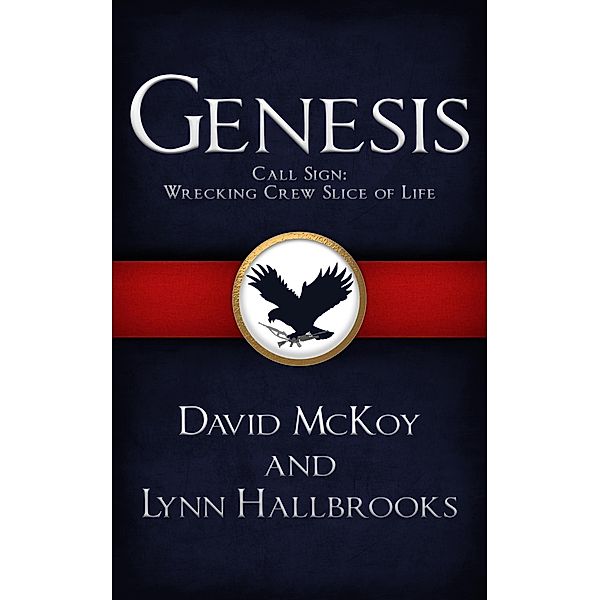 Genesis (Call Sign: Wrecking Crew, #3) / Call Sign: Wrecking Crew, Lynn Hallbrooks, David McKoy