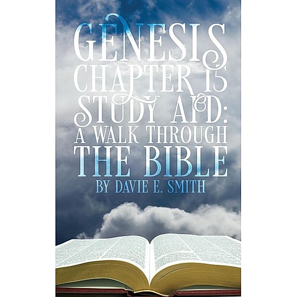 Genesis Chapter 15 Study Aid, Davie E. Smith