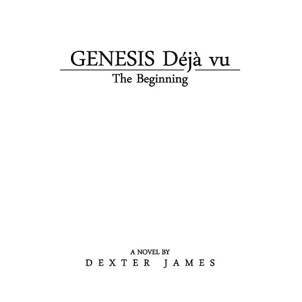 Genesis Déjà Vu, Dexter James